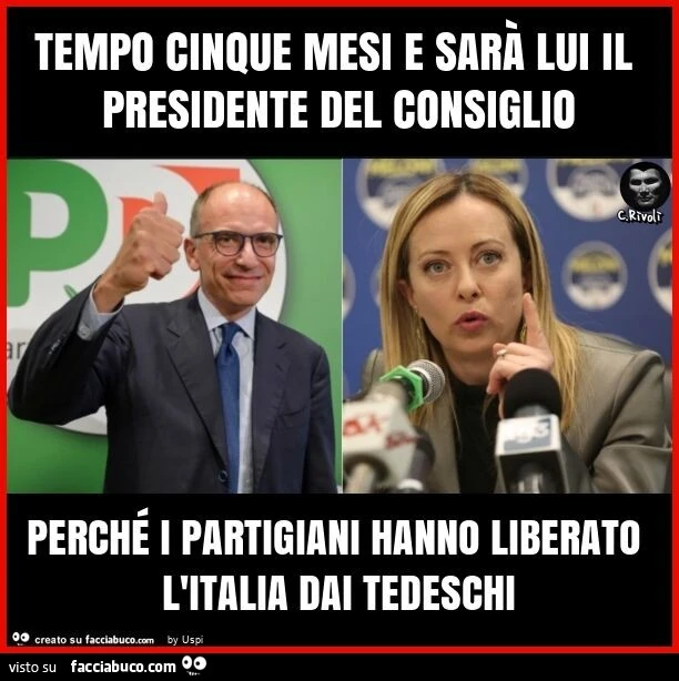 Tempo cinque mesi e sarà lui il presidente del consiglio perché i partigiani hanno liberato l'italia dai tedeschi