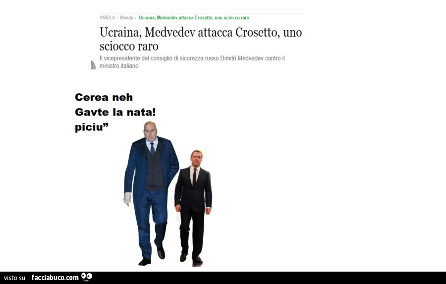 Ucraina, medvedev attacca crosetto, uno sciocco raro. Cerea neh gavte la nata! Piciu