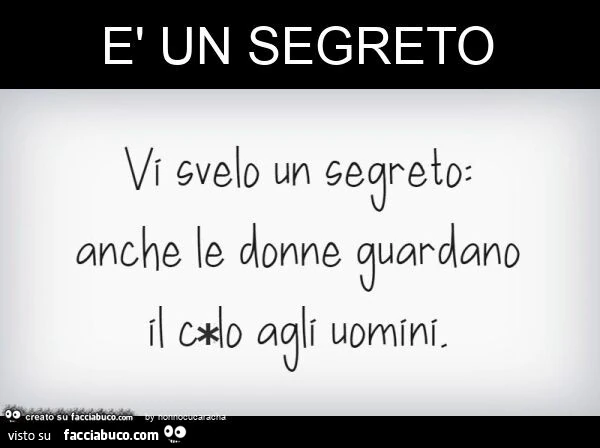 È un segreto