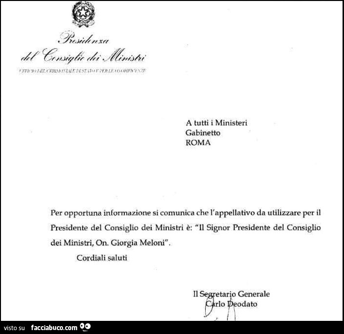 Per opportuna informazione si comunica che l'appellativo da utilizzare per il presidente del consiglio dei ministri è: il signor presidente del consiglio dei ministri, on. Giorgia meloni. Cordiali saluti