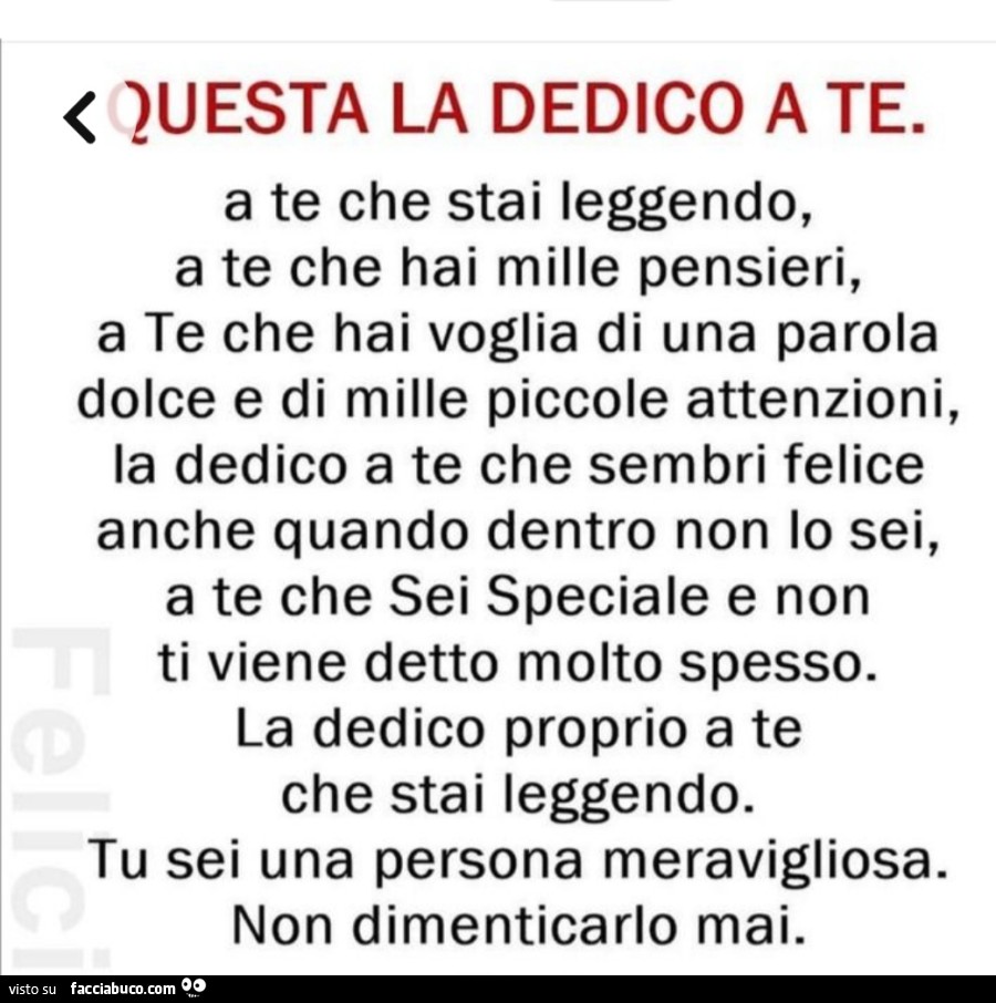 Questa la dedico a te. A te che stai leggendo, a te che hai mille pensieri, a te che hai voglia di una parola dolce e di mille piccole attenzioni