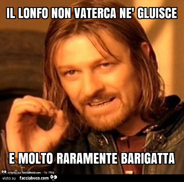 Il lonfo non vaterca nè gluisce e molto raramente barigatta