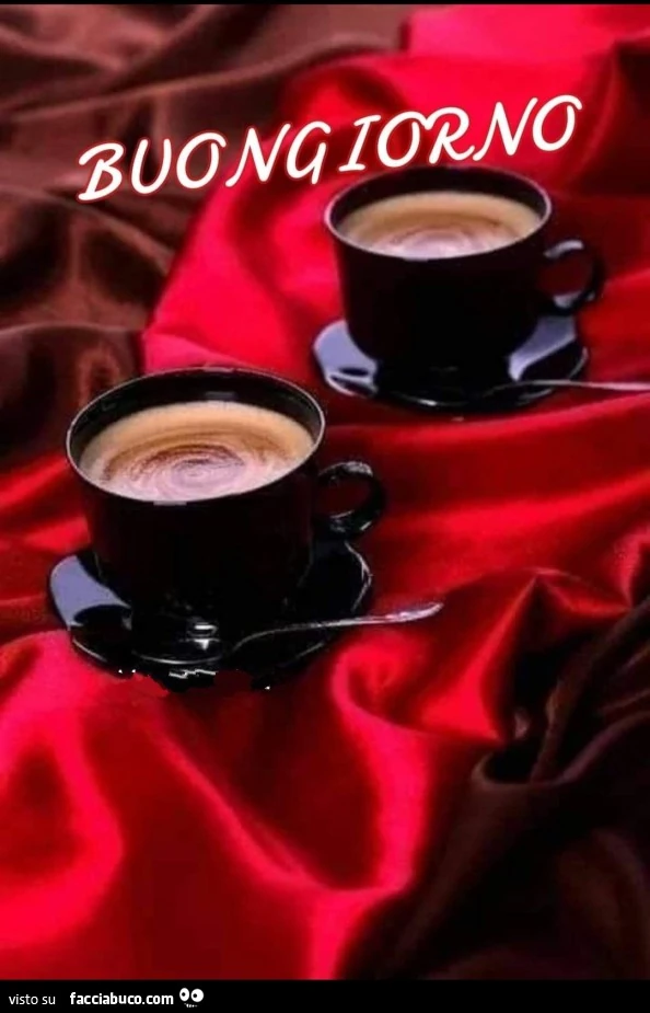 Due caffè. Buongiorno