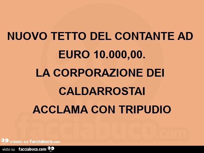 Nuovo tetto del contante ad euro 10.000,00. La corporazione dei caldarrostai acclama con tripudio 