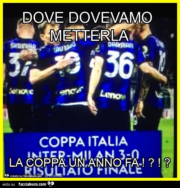 Dove dovevamo metterla la coppa un anno fa!?!?