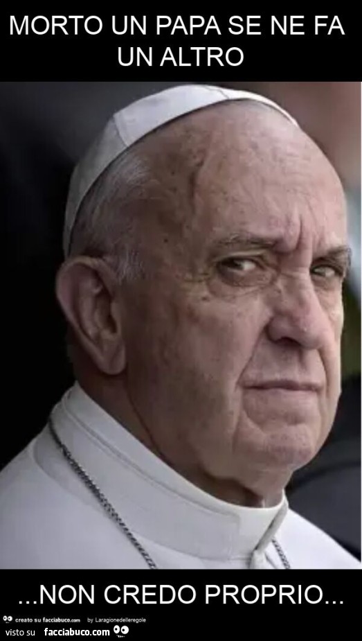 Morto un papa se ne fa un altro… non credo proprio