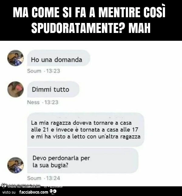 Ma come si fa a mentire così spudoratamente? Mah