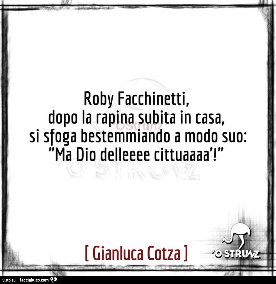 Roby Facchinetti, dopo la rapina subita in casa, si sfoga bestemmiando a modo suo: ma dio delleeee cittuaaaà