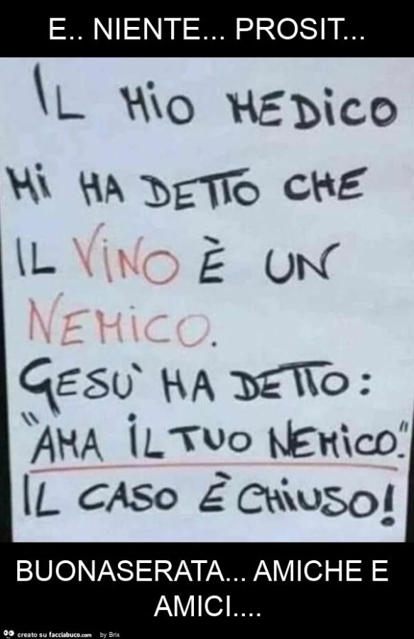 E. Niente&hellip; prosit&hellip; buonaserata&hellip; amiche e amici