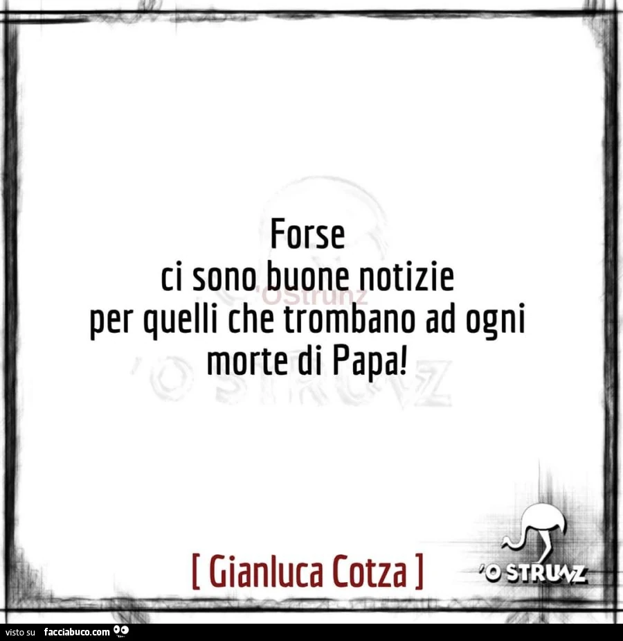 Forse ci sono buone notizie per quelli che trombano ad ogni morte di papa