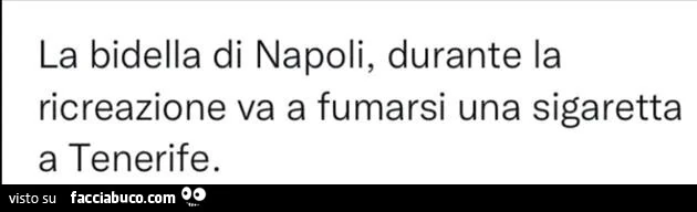 La bidella di napoli, durante la ricreazione va a fumarsi una sigaretta a tenerife