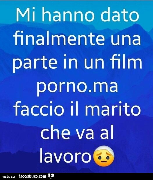 Mi hanno dato finalmente una parte in un film porno. Ma faccio il marito che va al lavoro