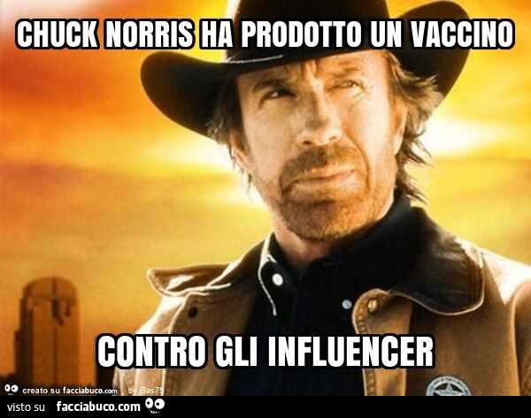 Chuck norris ha prodotto un vaccino contro gli influencer