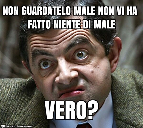Non guardatelo male non vi ha fatto niente di male vero?