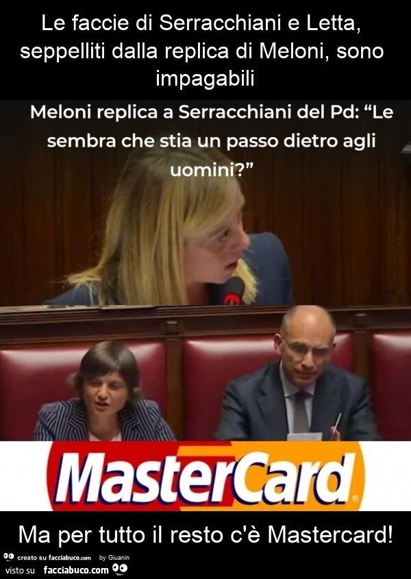 Le faccie di serracchiani e letta, seppelliti dalla replica di meloni, sono impagabili ma per tutto il resto c'è mastercard