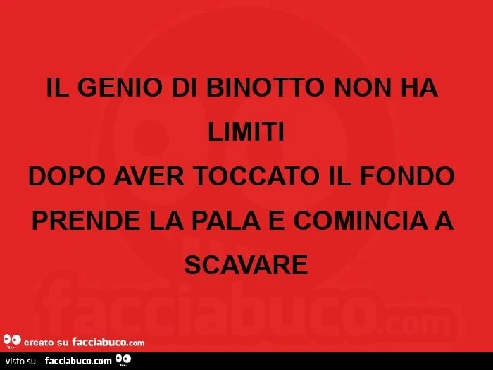 Il genio di binotto non ha limiti dopo aver toccato il fondo prende la pala e comincia a scavare