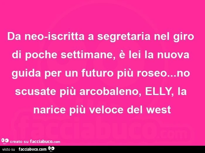 Da neo-iscritta a segretaria nel giro di poche settimane, è lei la nuova guida per un futuro più roseo&hellip; no scusate più arcobaleno, elly, la narice più veloce del west