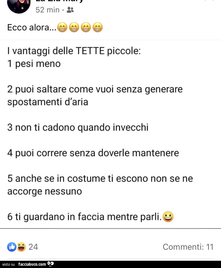 Ecco alora… i vantaggi delle tette piccole: 1 pesi meno 2 puoi saltare come vuoi senza generare spostamenti d'aria 3 non ti cadono quando invecchi 4 puoi correre senza doverle mantenere 5 anche se in costume ti escono non se ne accorge nessuno