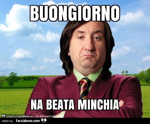 Buongiorno na beata minchia