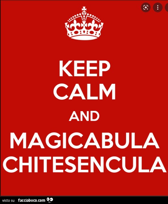 Keep calm and magicabula chitesencula