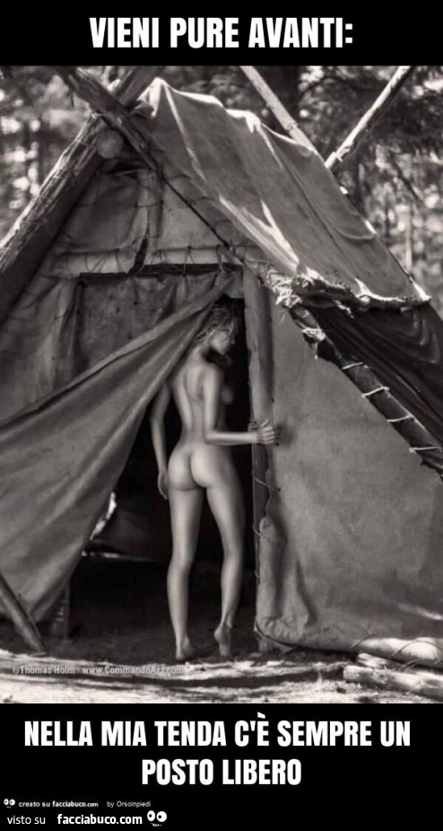 Vieni pure avanti: nella mia tenda c'è sempre un posto libero