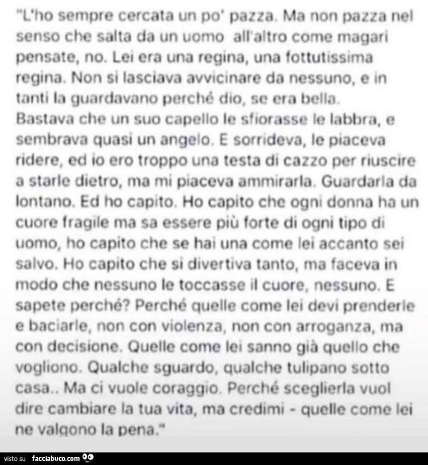 L'ho sempre cercata un po' pazza. Ma non pazza nel senso che salta da un uomo all'altro