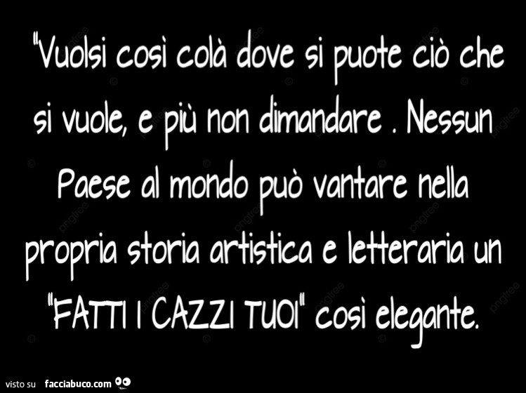 Vuolsi Così Colà Dove Si Puote Vuolsi così colà dove si puote ciò che si vuole, e più non dimandare