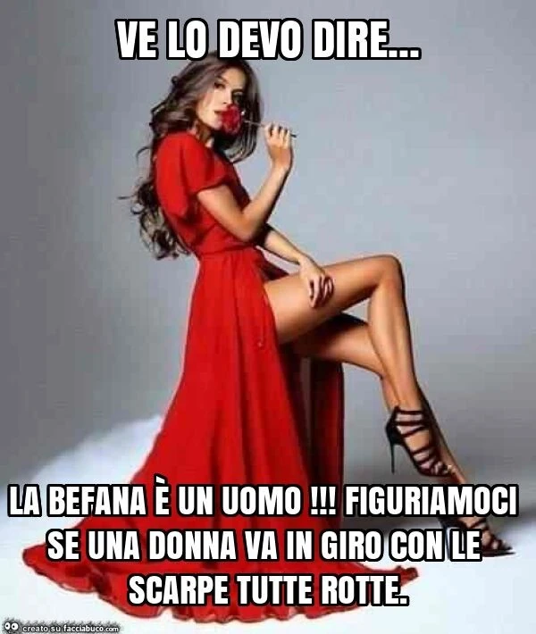 Ve lo devo dire&hellip; la befana è un uomo! Figuriamoci se una donna va in giro con le scarpe tutte rotte