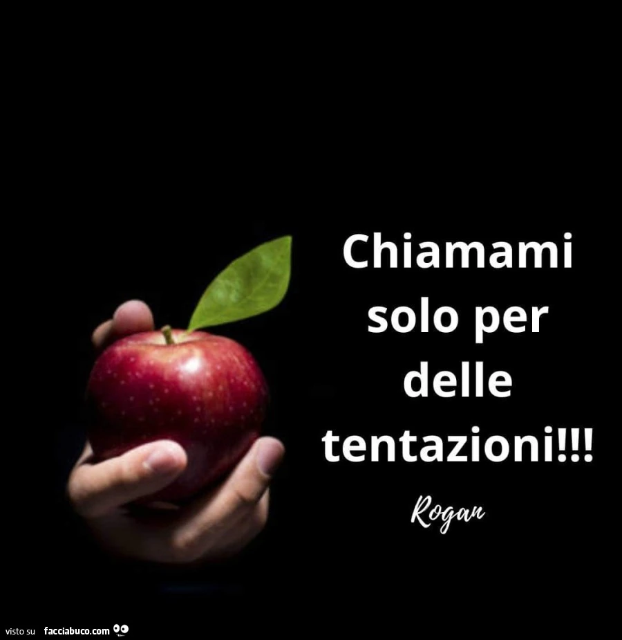 Chiamami solo per delle tentazioni