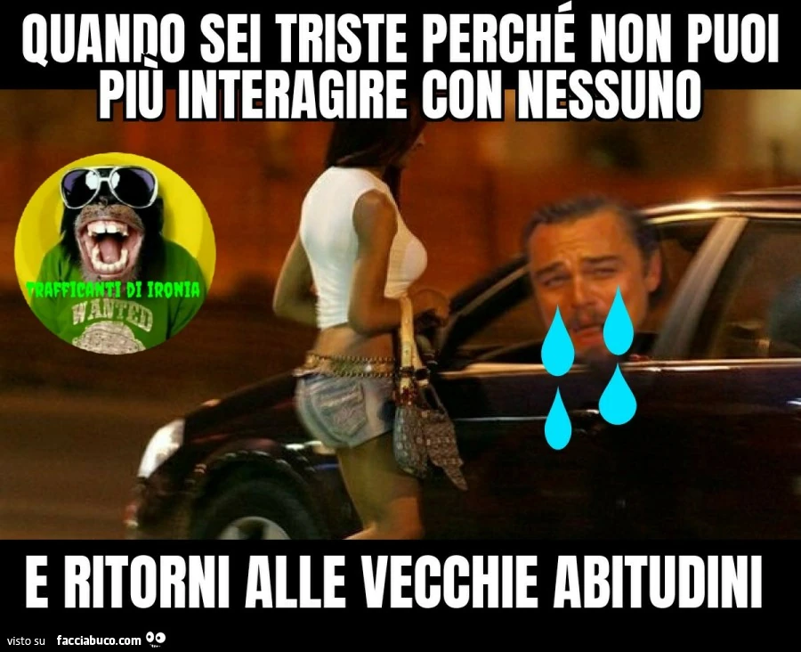Quando sei triste perché non puoi più interagire con nessuno e ritorni alle vecchie abitudini