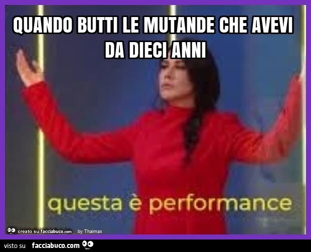 Quando butti le mutande che avevi da dieci anni