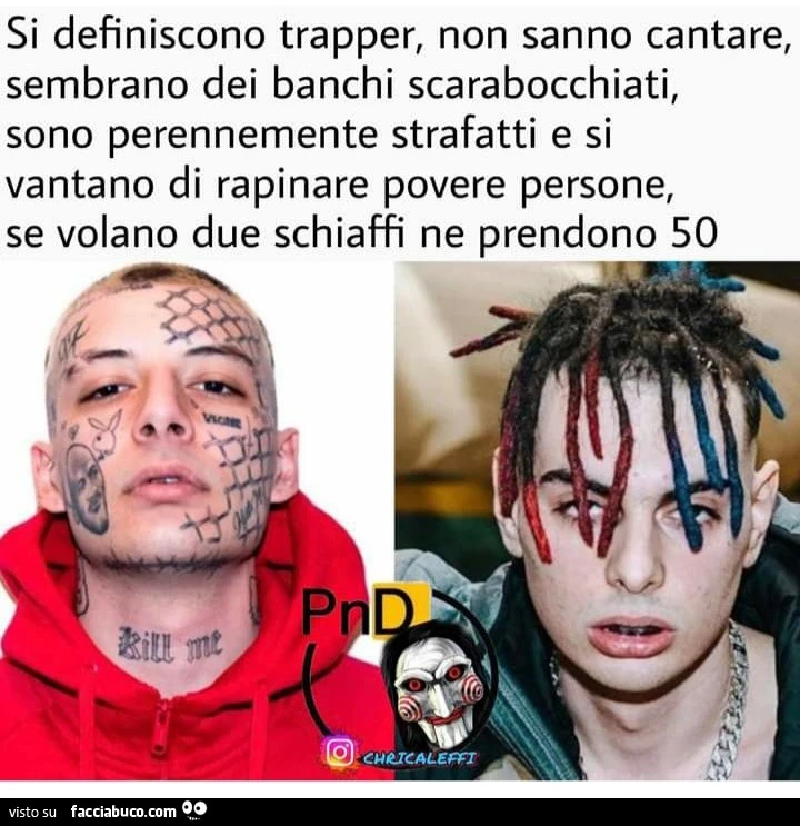 Si definiscono trapper non sanno cantare sembrano dei banchi scarabocchiati