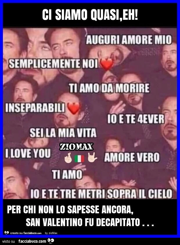 Ci siamo quasi, eh! Per chi non lo sapesse ancora, san valentino fu decapitato