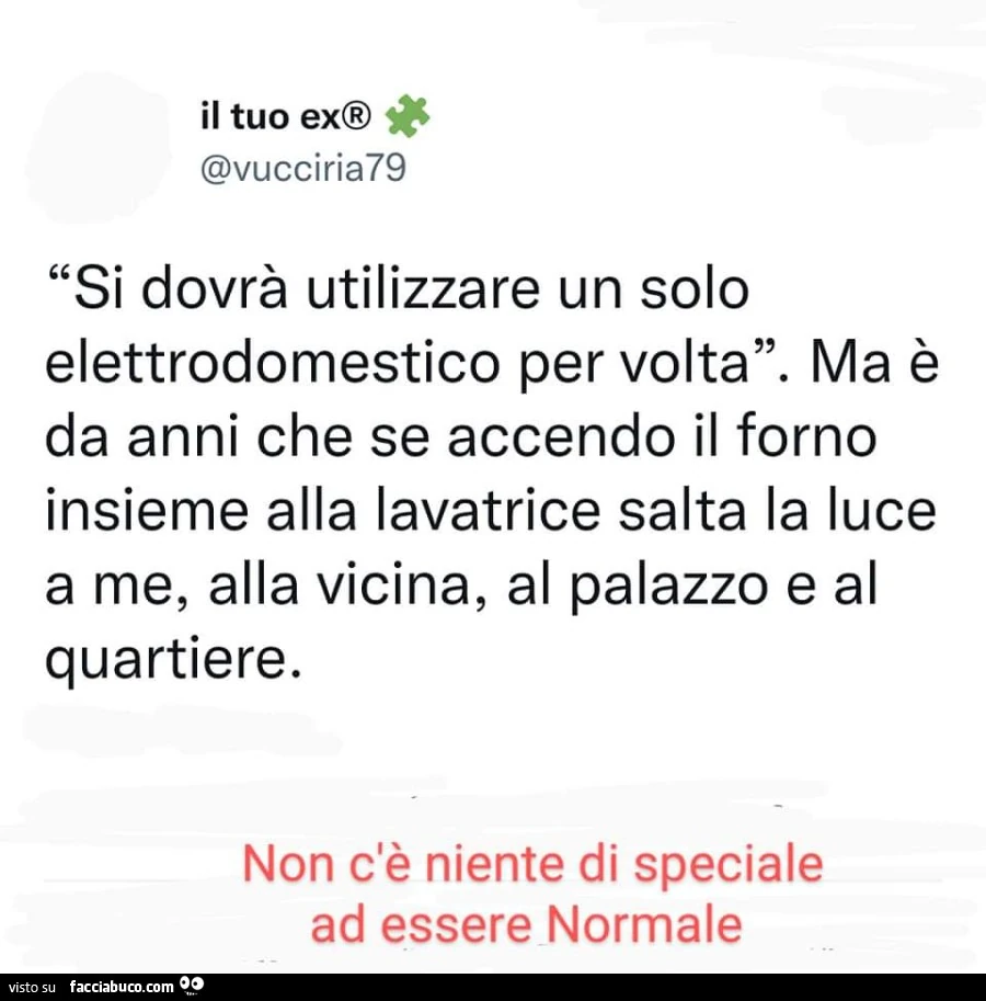 Si dovrà utilizzare un solo elettrodomestico per volta. Ma è da anni che se accendo il forno insieme alla lavatrice salta la luce a me, alla vicina, al palazzo e al quartiere
