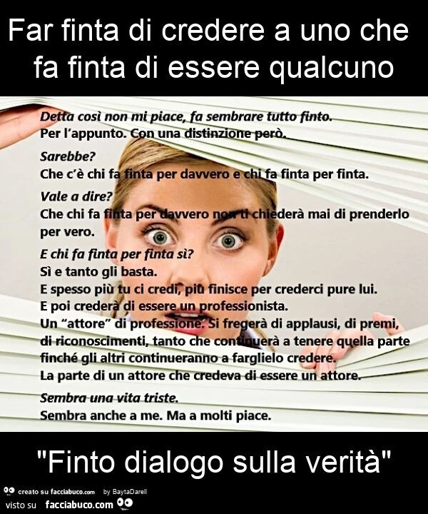 Far finta di credere a uno che fa finta di essere qualcuno finto dialogo sulla veritร . Courtesy Paper Street