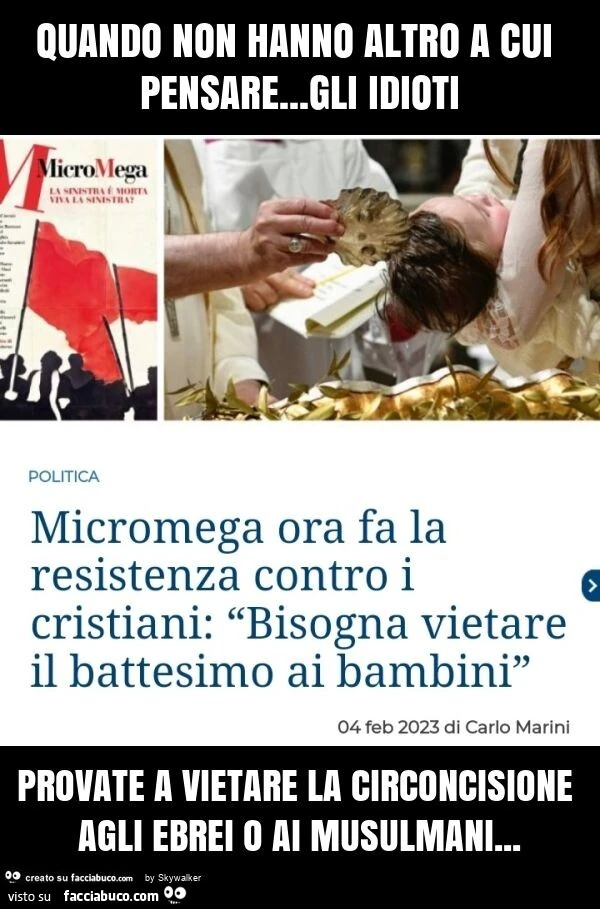Quando non hanno altro a cui pensare&hellip; gli idioti provate a vietare la circoncisione agli ebrei o ai musulmani
