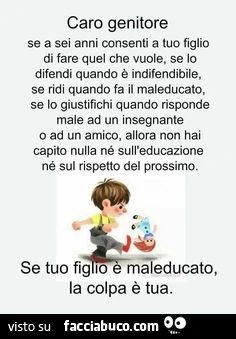 Caro genitore se a sei anni consenti a tuo figlio di fare quel che vuole, se lo difendi quando è indifendibile
