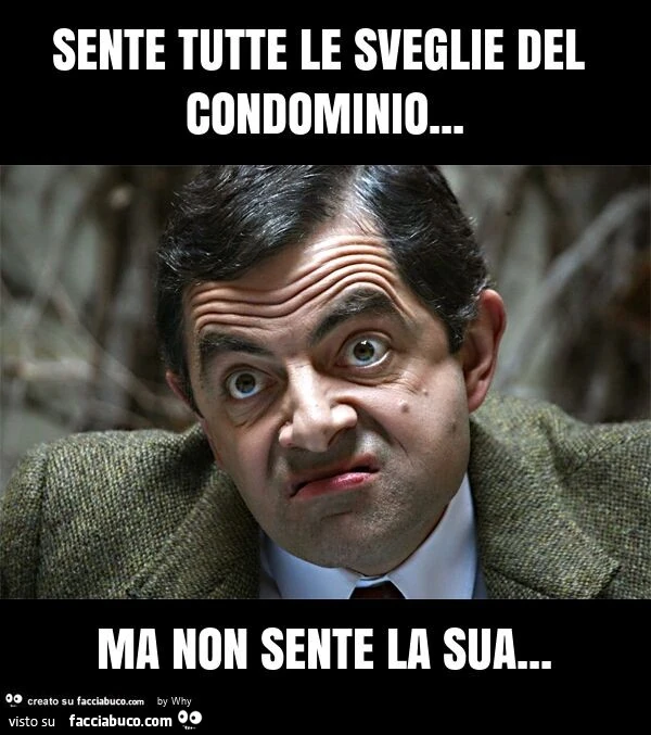Sente tutte le sveglie del condominio&hellip; ma non sente la sua