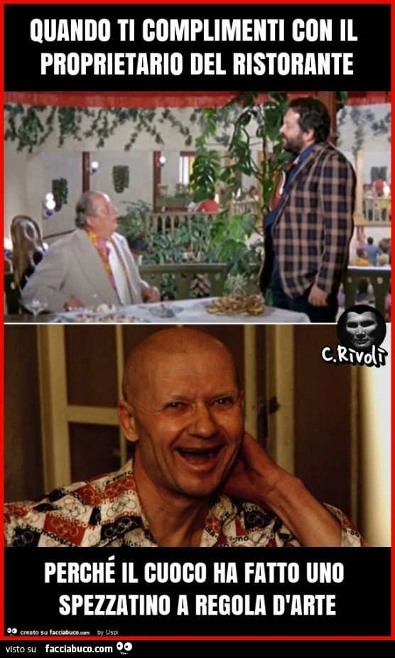 Quando ti complimenti con il proprietario del ristorante perché il cuoco ha fatto uno spezzatino a regola d'arte