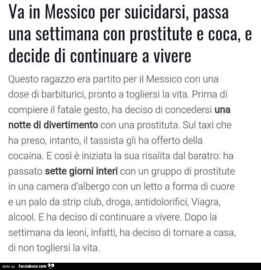 Va in Messico per suicidarsi, passa una settimana con prostitute e coca, e decide di continuare a vivere