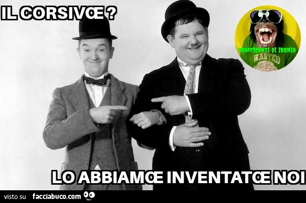 Il corsivœ lo abbiamo inventato noi
