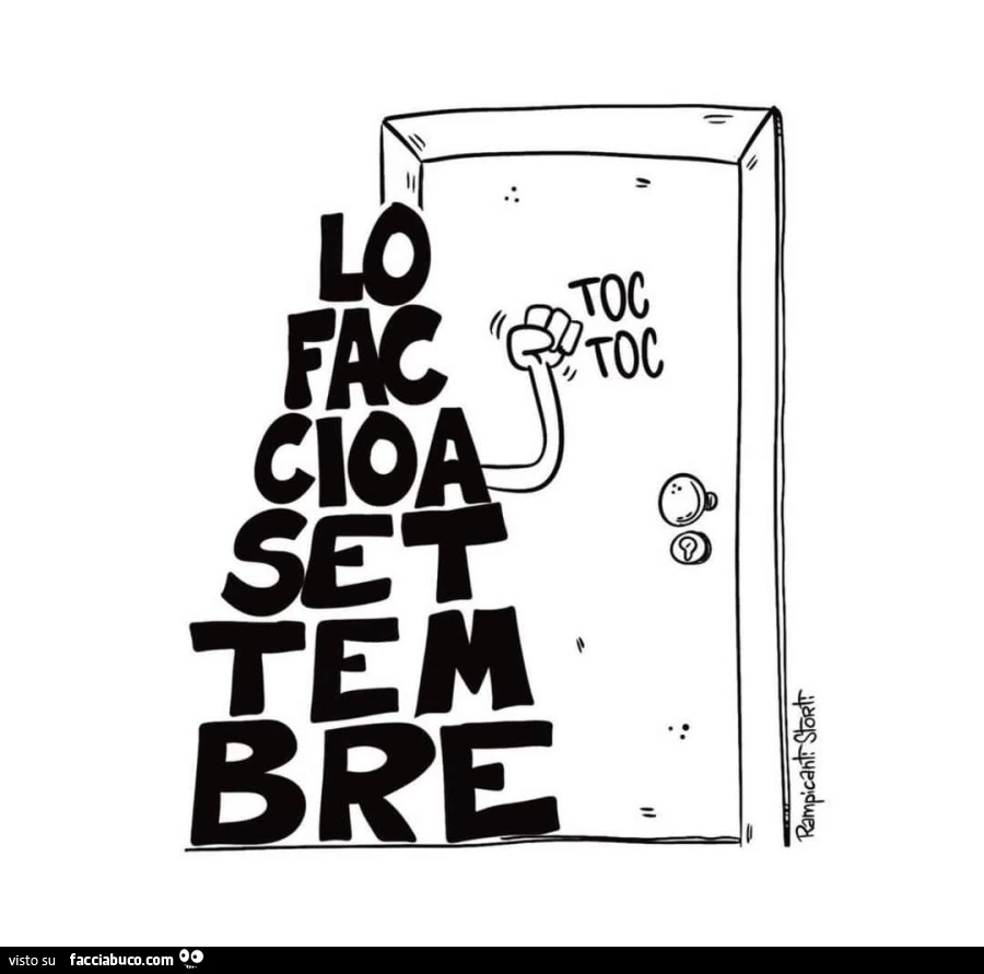 Lo faccio a settembre&hellip; toc toc