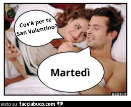 Quando lei ti chiede sai per san valentino stavo pensando ad una cenetta  romantica… 