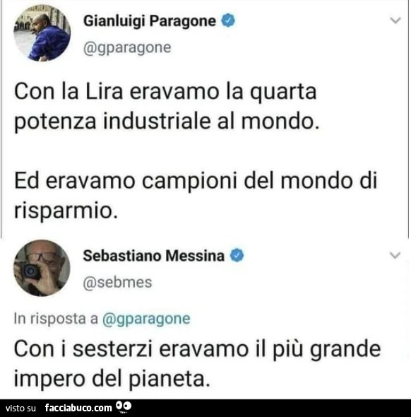 Con la lira eravamo la quarta potenza industriale al mondo. Ed eravamo campioni del mondo di risparmio. Con i sesterzi eravamo il piรน grande impero del pianeta
