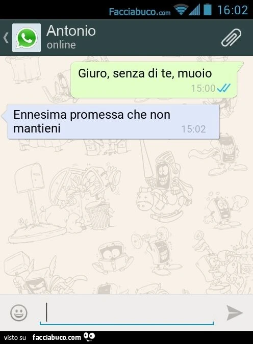 Giuro, senza di te, muoio. Ennesima promessa che non mantieni