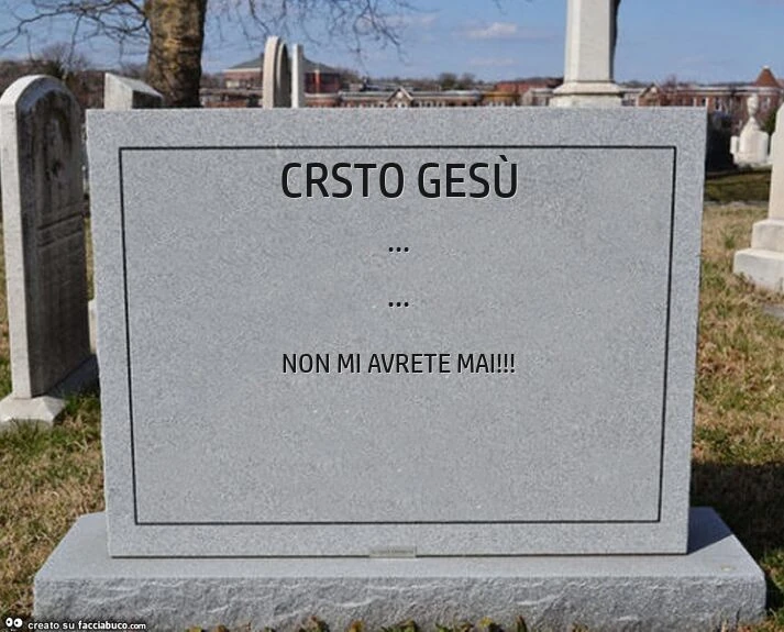 Crsto gesù. Non mi avrete mai