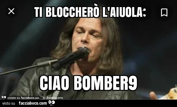 Ti bloccherò l'aiuola ciao bomber9
