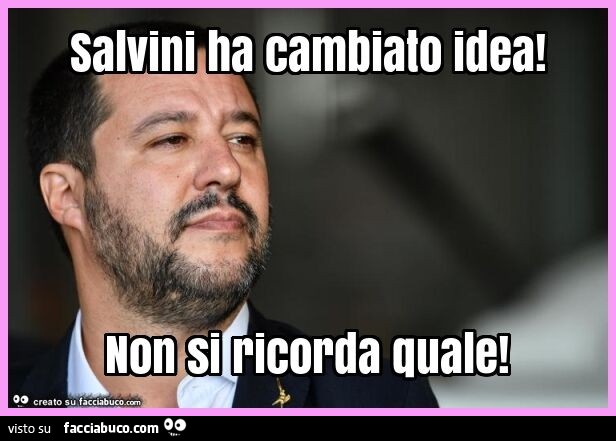 Salvini ha cambiato idea! Non si ricorda quale