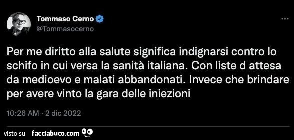 Per me diritto alla salute significa indignarsi contro lo schifo in cui versa la sanità italiana. Con liste d attesa da medioevo e malati abbandonati