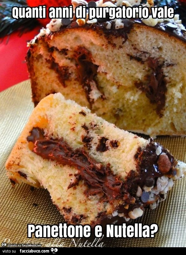 Quanti anni di purgatorio vale panettone e nutella?